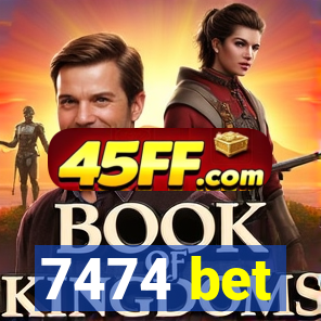 7474 bet